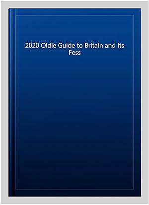 Immagine del venditore per 2020 Oldie Guide to Britain and Its Fess venduto da GreatBookPrices