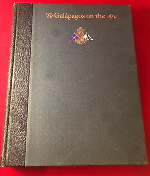 To Galapagos on the Ara, 1926. The events of a pleasure cruise to the Galapagos Islands and a cla...