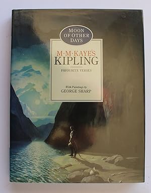 Bild des Verkufers fr MOON OF OTHER DAYS. Kipling. A Selection of Favourite Verses with Notes & Sketches by M.M.Kaye zum Verkauf von A&F.McIlreavy.Buderim Rare Books