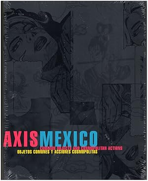 Seller image for Axis Mexico: Common Objects and Cosmopolitan Actions (Objetos Comunes Y Acciones Cosmoplitas) (English and Spanish Edition) for sale by Diatrope Books