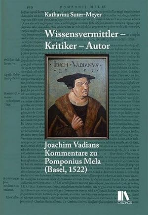 Bild des Verkufers fr Wissensvermittler - Kritiker - Autor : Joachim Vadians Kommentare zu Pomponius Mela (Basel, 1522) zum Verkauf von AHA-BUCH GmbH