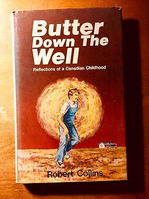 Seller image for Butter Down the Well: Reflections of a Canadian Childhood (149P) for sale by Samson Books