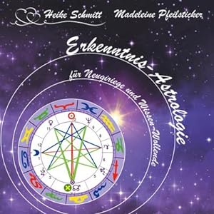 Bild des Verkufers fr Erkenntnis -Astrologie : Fr Neigierige und Wissen Wollende zum Verkauf von AHA-BUCH GmbH