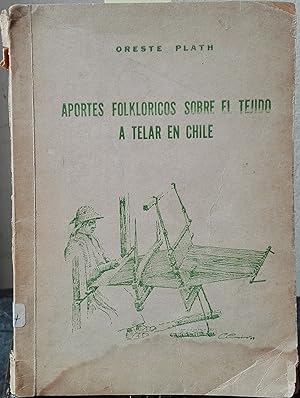 Bild des Verkufers fr Aportes folklricos sobre el tejido a telar en Chile zum Verkauf von Librera Monte Sarmiento