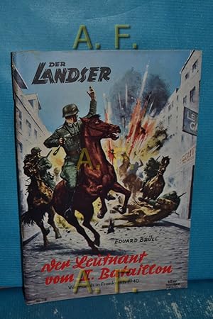 Bild des Verkufers fr Der Leutnant vom II. Bataillon. Vormarsch in Frankreich 1940 : Der Landser Nr. 78. zum Verkauf von Antiquarische Fundgrube e.U.