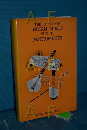 Bild des Verkufers fr The story of Indian music and it's instruments : a study of the present und a record of the past by. Together with Sir William Jones' celebrated treatise in full, with 19 plates chiefly of instruments, music illustrations an a map zum Verkauf von Antiquarische Fundgrube e.U.