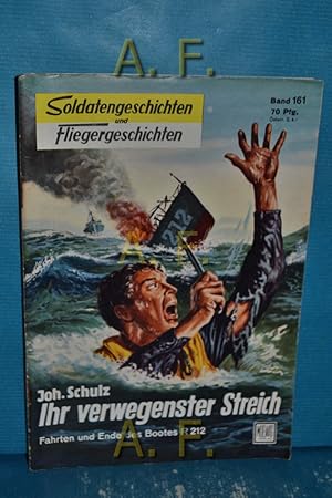 Imagen del vendedor de Ihr verwegenster Streich. Fahrten und Ende des Bootes R 212 : Soldatengeschichten und Fliegergeschichten Nr. 161. a la venta por Antiquarische Fundgrube e.U.