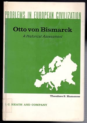 Imagen del vendedor de Otto Von Bismarck: A Historical Assessment (Problems in European civilization) a la venta por The Sun Also Rises