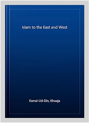 Imagen del vendedor de Islam to the East and West a la venta por GreatBookPrices