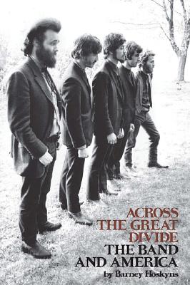 Seller image for Across the Great Divide: The Band and America (Paperback or Softback) for sale by BargainBookStores