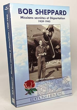 Imagen del vendedor de Bob Sheppard: Missions secrtes et dportation 1939-1945 : les roses de Picardie a la venta por crealivres