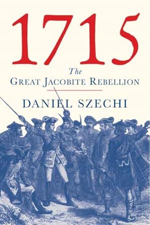 Imagen del vendedor de 1715 : The Great Jacobite Rebellion a la venta por GreatBookPrices