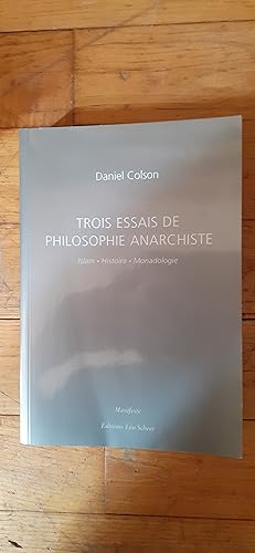 Seller image for Trois essais de philosophie anarchiste. Islam - Histoire - Monadologie. for sale by Librairie Sainte-Marie