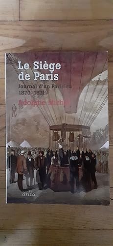 Imagen del vendedor de Le sige de Paris. Journal d un parisien 1870-1871. a la venta por Librairie Sainte-Marie