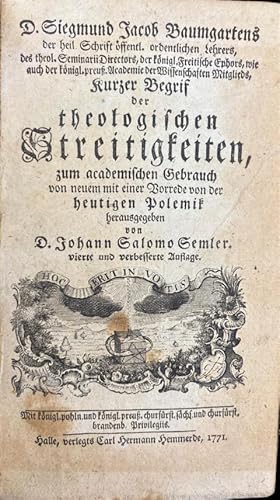 Imagen del vendedor de Kurzer Begrif der theologischen Streitigkeiten . von neuem mit einer Vorrede von der heutigen Polemik hrsg. von J.S. Semler. Mit 1 gestoch. Titelvignette. a la venta por Treptower Buecherkabinett Inh. Schultz Volha