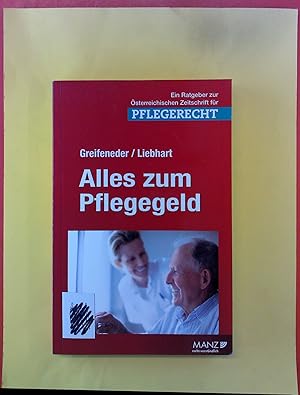 Seller image for Alles zum Pflegegeld. Alle wichtigen Regelungen praxisnah im berblick. Ein Ratgeber zur sterreichischen Zeitschrift fr Pflegerecht for sale by biblion2