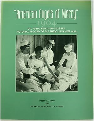 Image du vendeur pour American Angels of Mercy" 1904 Dr. Anita Newcomb McGee's Pictorial Record of the Russo-Japanese War mis en vente par PsychoBabel & Skoob Books