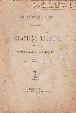 Image du vendeur pour Fiume di Seravezza o Versilia. Relazione tecnica sulla sua Classificazione in 3 categoria. (Legge 30 Marzo 1893). mis en vente par DARIS SAS