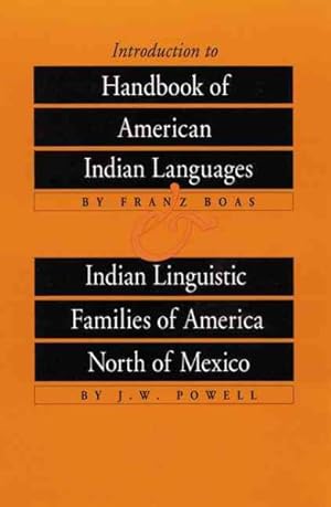 Image du vendeur pour Introduction to Handbook of American Indian Languages : Indian Linguistic Families of America North of Mexico mis en vente par GreatBookPrices