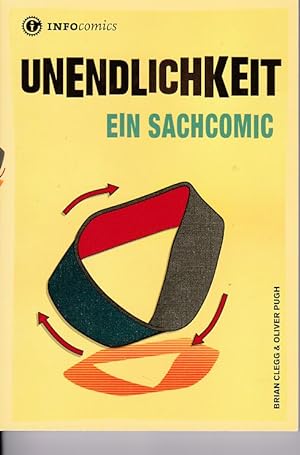 Seller image for Unendlichkeit : [ein Sachcomic]. Brian Clegg & Oliver Pugh. [bers.: Wilfried Stascheit] / Infocomics for sale by Fundus-Online GbR Borkert Schwarz Zerfa