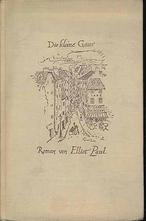 Die kleine Gasse : Roman. Übertr. von Ludovica Hainisch-Marchet. Ausstattung: Robert Kolin.