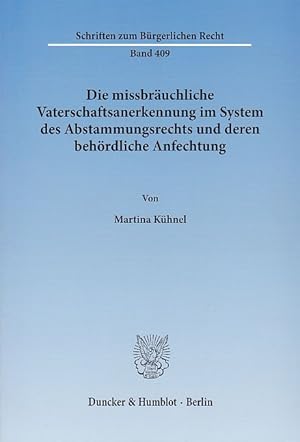 Seller image for Die missbruchliche Vaterschaftsanerkennung im System des Abstammungsrechts und deren behrdliche Anfechtung. Schriften zum Brgerlichen Recht (BR), Band 409 for sale by Fundus-Online GbR Borkert Schwarz Zerfa