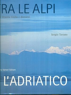 Image du vendeur pour Tra le Alpi e l'Adriatico mis en vente par Librodifaccia