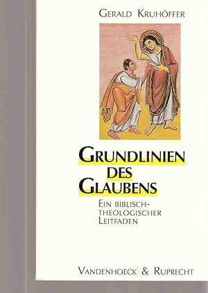 Seller image for Grundlinien des Glaubens : ein biblisch-theologischer Leitfaden. Biblisch-theologische Schwerpunkte ; Bd. 1. for sale by Fundus-Online GbR Borkert Schwarz Zerfa