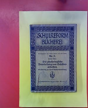 Bild des Verkufers fr Die psychologische Beurteilung von Schlerarbeiten. Ein Beitrag zur neuen Schlerbeurteilung. Schulreform Bcherei Nr. 2. zum Verkauf von biblion2