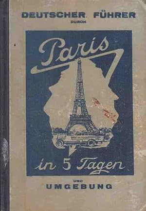 Deutscher Führer durch Paris in 5 Tagen. Paris und Umgebung.