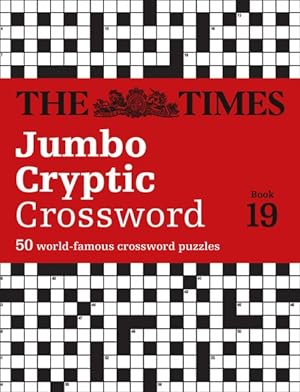Seller image for Times Jumbo Cryptic Crossword Book 19 : The World's Most Challenging Cryptic Crossword for sale by GreatBookPrices