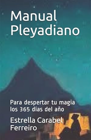 Image du vendeur pour Manual Pleyadiano: Para despertar tu magia los 365 das del ao -Language: spanish mis en vente par GreatBookPrices