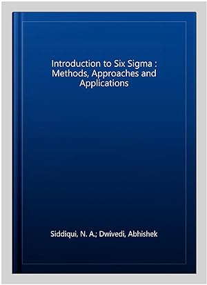 Seller image for Introduction to Six Sigma : Methods, Approaches and Applications for sale by GreatBookPrices