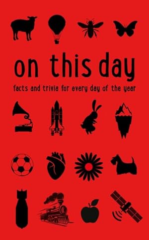 Immagine del venditore per On This Day : Facts and Trivia for Every Day of the Year venduto da GreatBookPrices