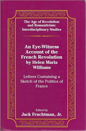 Imagen del vendedor de An Eye-Witness Account of the French Revolution by Helen Maria Williams: Letters Containing a Sketch of the Politics of France a la venta por The Haunted Bookshop, LLC