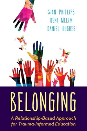 Image du vendeur pour Belonging : A Relationship-Based Approach for Trauma-Informed Education mis en vente par GreatBookPrices