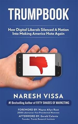 Image du vendeur pour Trumpbook : How Digital Liberals Silenced a Nation into Making America Hate Again mis en vente par GreatBookPricesUK