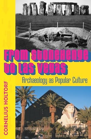Imagen del vendedor de From Stonehenge To Las Vegas : Archaeology As Popular Culture a la venta por GreatBookPricesUK