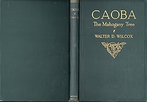 Imagen del vendedor de CAOBA (Cah-o-bah) The Mahogany Tree: A Tale of the Forest. [Inscribed By Author] a la venta por Dorley House Books, Inc.