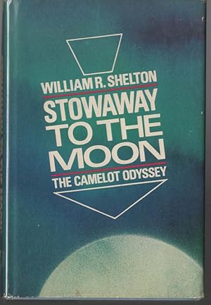 Seller image for Stowaway to the Moon: The Camelot Odyssey for sale by Susan Davis Bookseller