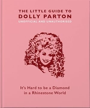 Seller image for Little Book of Dolly Parton : It's Hard to Be A Diamond in A Rhinestone World for sale by GreatBookPrices