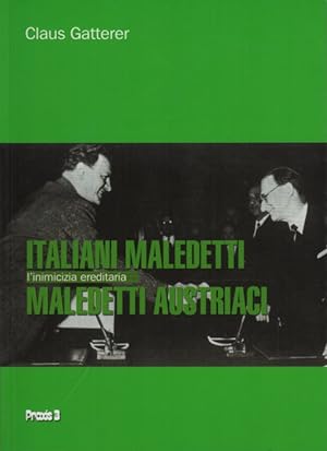 Seller image for Italiani maledetti, maledetti austriaci: l'inimicizia ereditaria.: 5 ristampa. for sale by Studio Bibliografico Adige