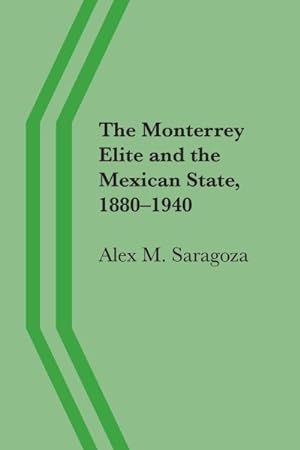 Imagen del vendedor de Monterrey Elite and the Mexican State, 1880-1940 a la venta por GreatBookPricesUK