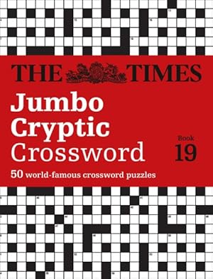 Immagine del venditore per Times Jumbo Cryptic Crossword Book 19 : The World's Most Challenging Cryptic Crossword venduto da GreatBookPrices