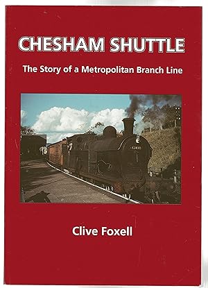 Chesham Shuttle : The Story of a Metropolitan Branch Line