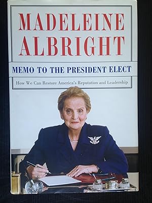 Seller image for Memo to the President Elect, How We Can restore America's Reputation and Leadership for sale by Stadion Books
