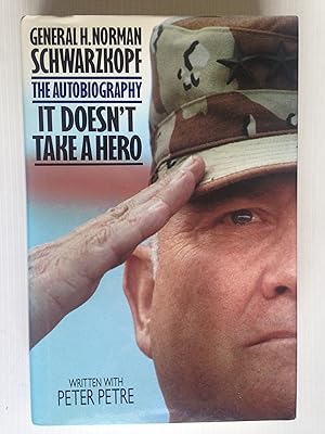 It doesn't take a hero, The Autobiography General H. Norman Schwarzkopf