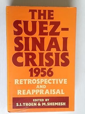 The Suez-Sinai Crisis 1956, Retrospective and Reappraisal