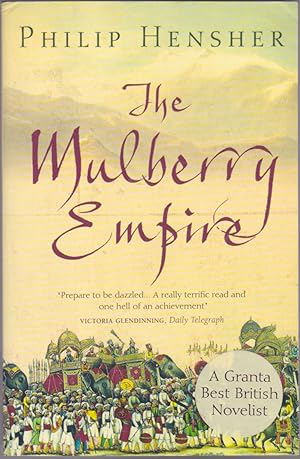 Image du vendeur pour The Mulberry Empire, or, The Two Virtuous Journeys of the Amir Dost Mohammed Khan mis en vente par Books of the World