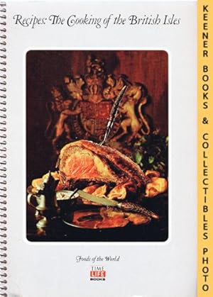 Immagine del venditore per Recipes: The Cooking Of The British Isles: Foods Of The World Series venduto da Keener Books (Member IOBA)